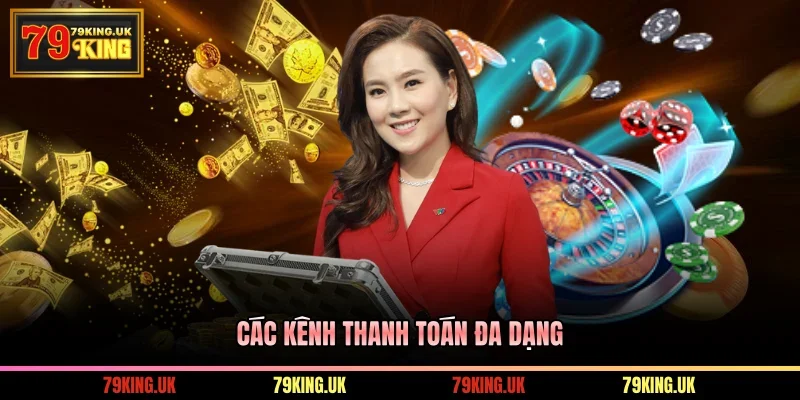 Các kênh thanh toán đa dạng