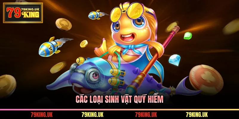Các loại sinh vật quý hiếm