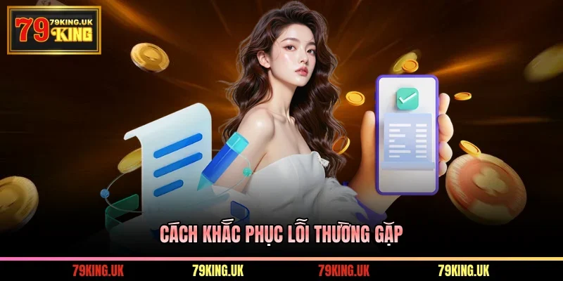 Cách khắc phục lỗi thường gặp 