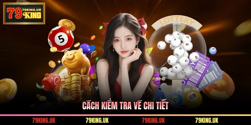 Cách kiểm tra vé chi tiết