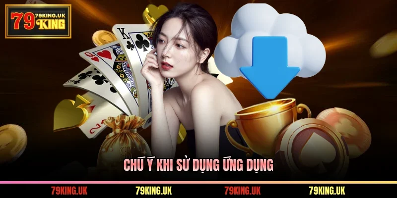 Chú ý khi sử dụng ứng dụng