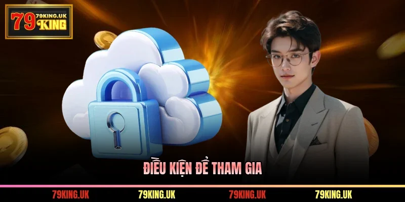 Điều kiện để tham gia