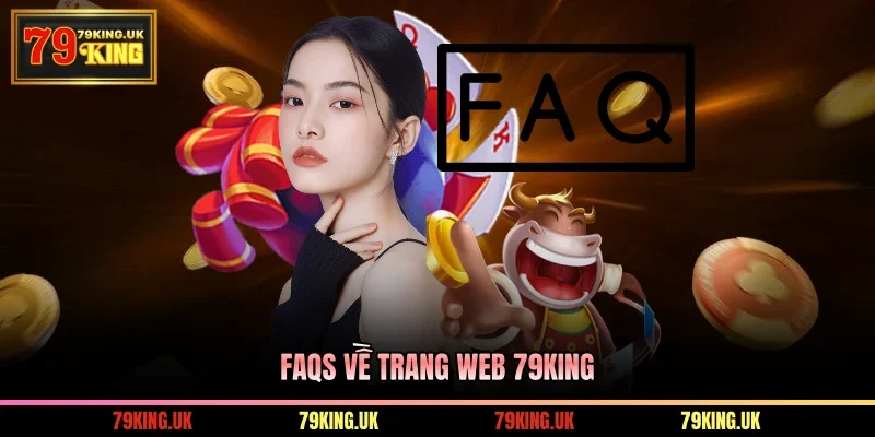 FAQs về trang web 79KING