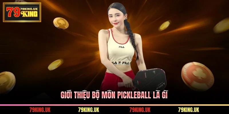 Giới thiệu bộ môn Pickleball là gì
