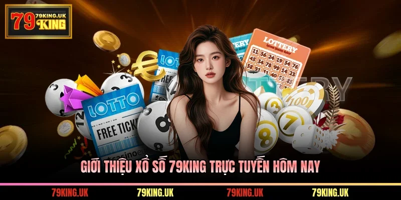Giới thiệu xổ số 79KING trực tuyến hôm nay