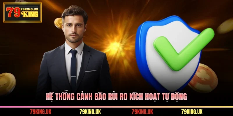 Hệ thống cảnh báo rủi ro kích hoạt tự động