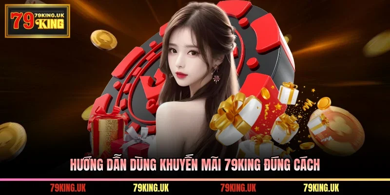 Hướng dẫn dùng khuyến mãi 79KING đúng cách