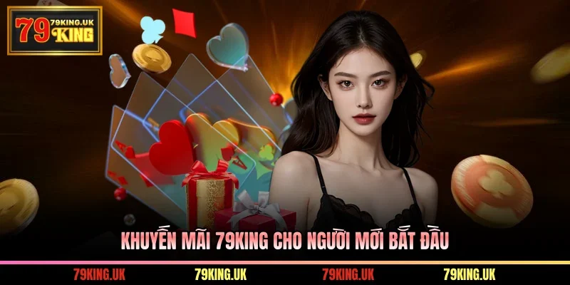 Khuyến mãi 79KING cho tân thủ