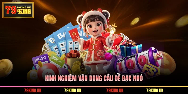 Kinh nghiệm vận dụng câu đề bạc nhỏ
