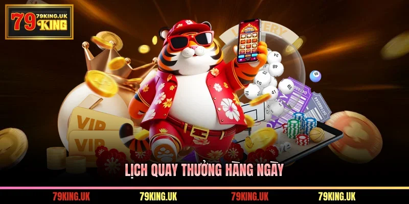 Lịch quay thưởng hàng ngày