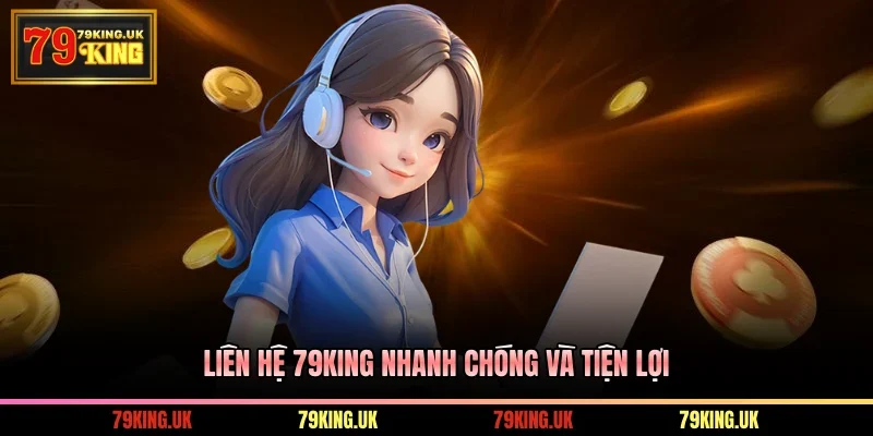 Liên hệ 79KING nhanh chóng 