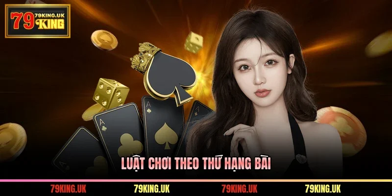 Luật chơi Pai Gaw thứ hạng bài