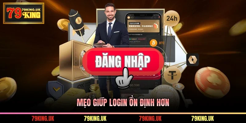 Mẹo giúp login ổn định hơn