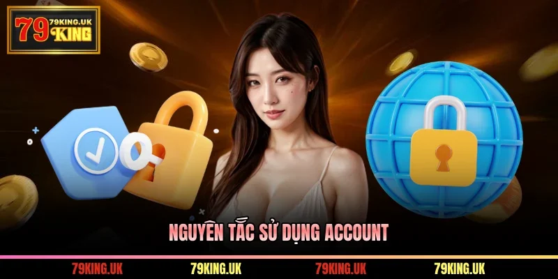 Nguyên tắc sử dụng account
