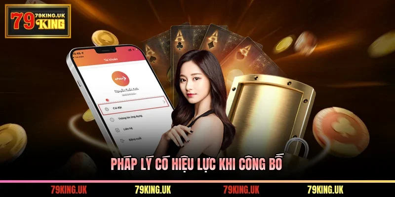 Pháp lý có hiệu lực khi công bố