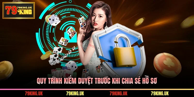 Quy trình kiểm duyệt trước khi chia sẻ hồ sơ
