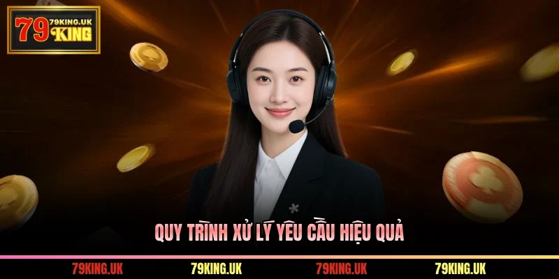 Quy trình xử lý các  yêu cầu hiệu quả