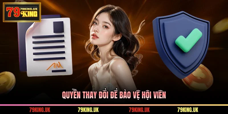 Quyền thay đổi để bảo vệ hội viên
